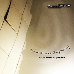 Come Around (Anymore)