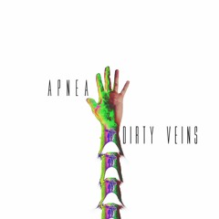 APNEA - Dirty Veins Preview