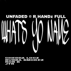 Whats Yo Name - Chedda Locz Ft. Bubba Smokez, Rob B. & JTR