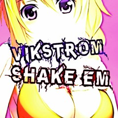 Vikstrom - Shake 'Em