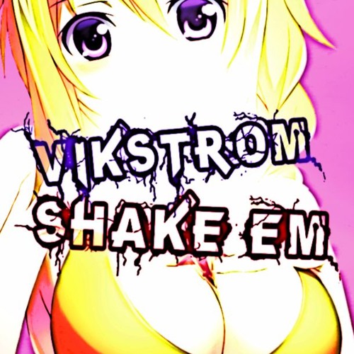 Vikstrom - Shake 'Em