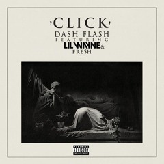Dash Flash Ft. Lil Wayne & Fresh - Click (Prod. By: BlasianBeats)