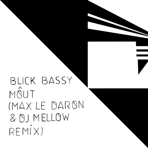 Blick Bassy - Moût (Max Le Daron & DJ Mellow Remix)