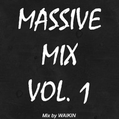 MASSIVE MIX VOL. 1 (Mix by WAIKIN)