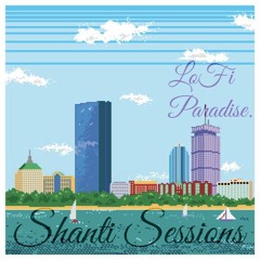 Shanti Sessions: LoFi Paradise