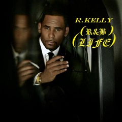 R KELLY  R&B LIFE
