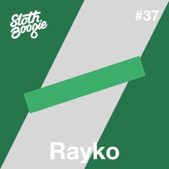 SlothBoogie Guestmix #37 - Rayko