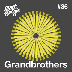SlothBoogie Guestmix #36 - Grandbrothers