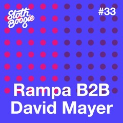 SlothBoogie Guestmix #33 - Rampa B2B David Mayer