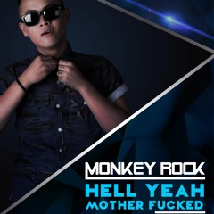 Monkey Rock - Hell Yeah Mother Fucker (Original Mix)*Free Download*
