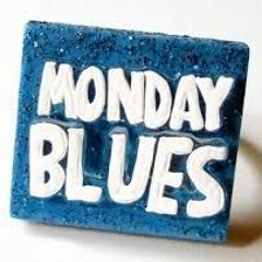 Monday Blues