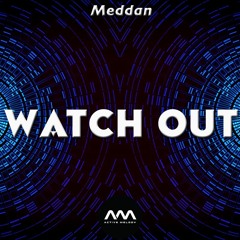 Meddan - Watch Out