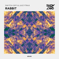 Switch Off & JuicyTrax - Rabbit [OUT NOW]