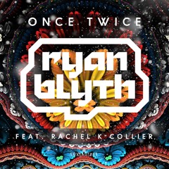 Ryan Blyth - Once Twice feat. Rachel K Collier (BBC Radio 1)
