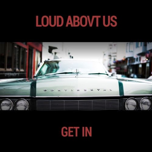 LOUD ABOUT US! - Get In (Original Mix)*