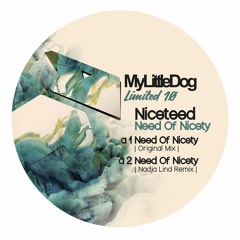 Niceteed - Need Of Nicety [My Little Dog]