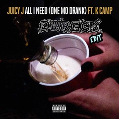 All I Need (One Mo Drank) - Juicy J ft. K. Camp (Dwreck Edit) [Clip]