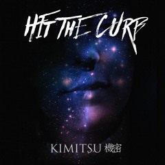 Hit The Curb - Kimitsu 機密(Original Mix) FR€€ DOWNLOAD