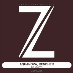 Aquanova, Rendher - La Selva (Original Mix)