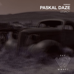 Paskal Daze - Legacy (Oscar L Remix) [Say What? Recordings]