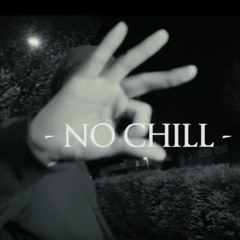 No Chill (Prod. By Splurt Diablo)