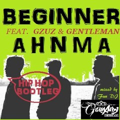 Beginner feat. Gzuz & Gentleman - Ahnma Bootleg