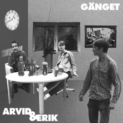 Gänget - Arvid & Erik