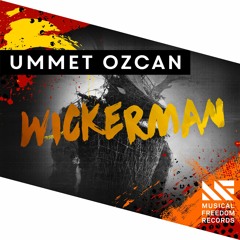 Ummet Ozcan - Wickerman [OUT NOW]
