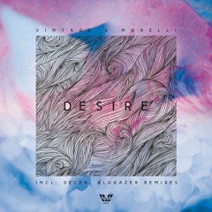 Vintage & Morelli - Desire (Dezza Remix) (Group Therapy 185)