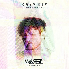 Crywolf - Wake [E-bow] (Warez Remix)