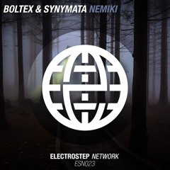 Boltex & Synymata - Nemiki [Electrostep Network EXCLUSIVE]