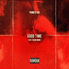 Young B Doe Ft Oscar Divine - Good Time