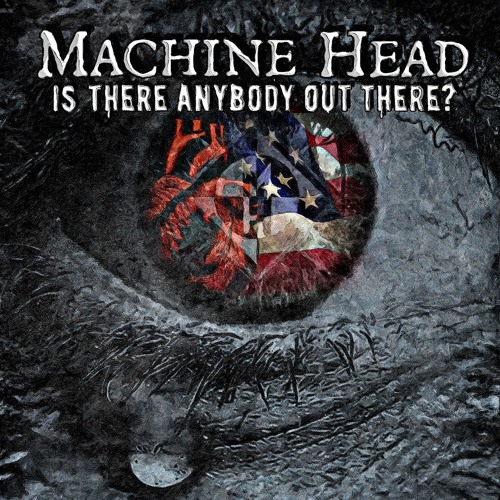 Stream Machine Head - Is There Anybody Out There by NuclearBlastRecords |  Listen online for free on SoundCloud