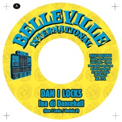 Dan I Locks meets Barbés.D  Ina di dancehall + dub version  7"  Belleville International  out NOW!