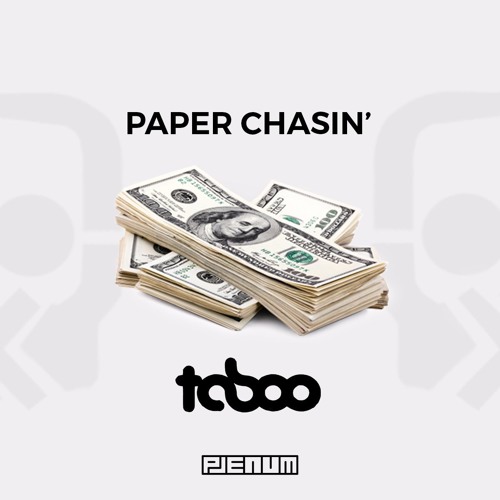 Taboo - Paper Chasin'