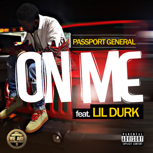 Passport General- On Me feat Lil Durk (prod Draii Reynell)