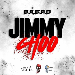 Jimmy Choo Remix- B.R.E.A.D