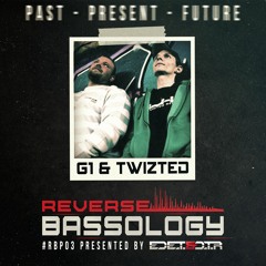 Reverse Bassology Podcast Episode 3: Feat. G1 & Twizted