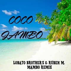 Mr President - CocoJambo (Lobato Brothers & Ruben M Remix)