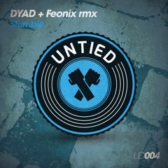 Dyad - Stumble / Stumble (Feonix Remix)UDOO4 OUT NOW!!!!!!