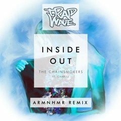 The Chainsmokers - Inside Out (ARMNHMR Remix) [Free Download]