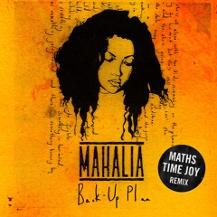 Mahalia - Back Up Plan (Maths Time Joy Remix)