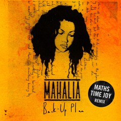 Mahalia - Back Up Plan (Maths Time Joy Remix)