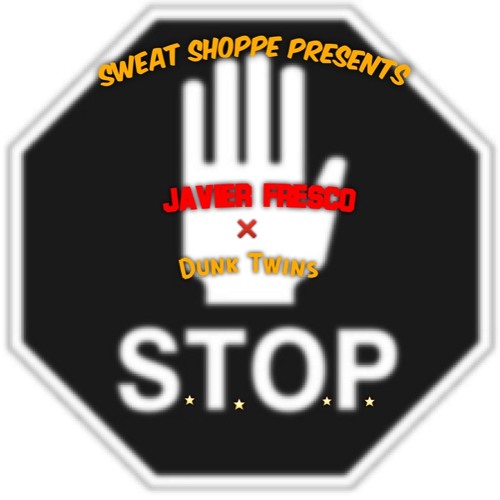 S.T.O.P. (Javier Fresco X Dunk Twins)