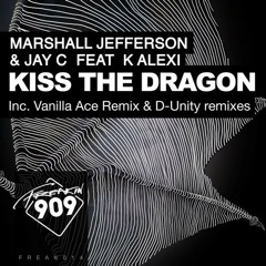 Marshall Jefferson, Jay C Feat. K Alexi - Kiss The Dragon (D-Unity Remix)*****OUT NOW!
