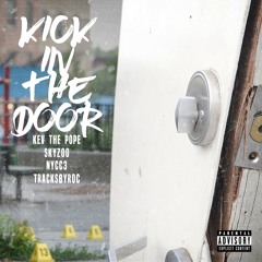 Kick In The Door Remix feat Skyzoo, Nycc3 & TracksByRoc