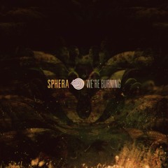 Sphera - We're Burning [SAMPLE]