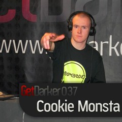 Cookie Monsta - GetDarkerTV 037 [9 March 2010]