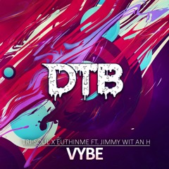 Tri-Soul x EuthInMe ft. Jimmy Wit An H - Vybe