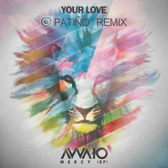 AWAIO Feat. María Alejandra Aragón - Your Love (Patiño Remix)